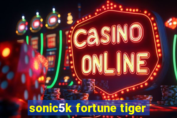 sonic5k fortune tiger